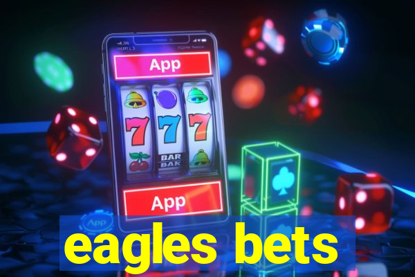 eagles bets
